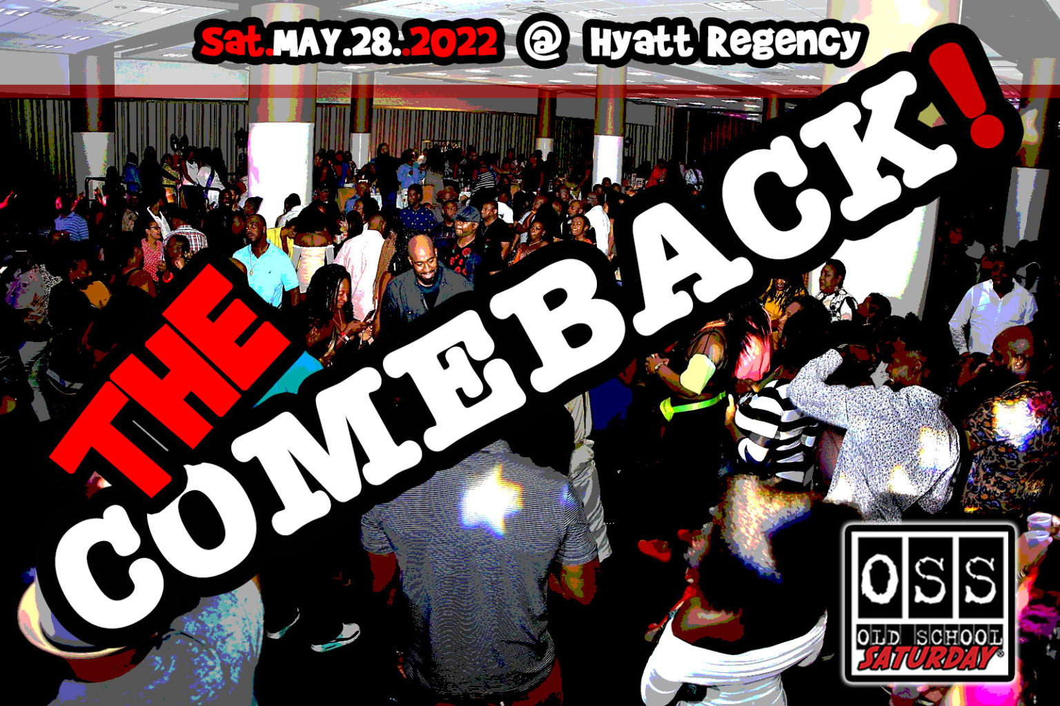 Old School Saturday "OSS" May 2022 Event •• THE COMEBACK Hyatt